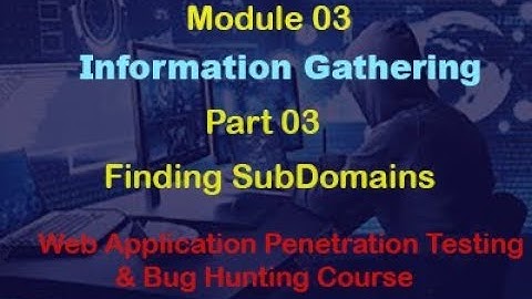 03-Module: Information Gathering|Part 3. Subdomain| Web Application Penetration Testing| Bug Hunting