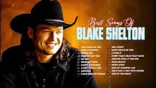 Best Country Songs Of Blake Shelton 2022 - Blake Shelton Greatest Hits Playlist 2022