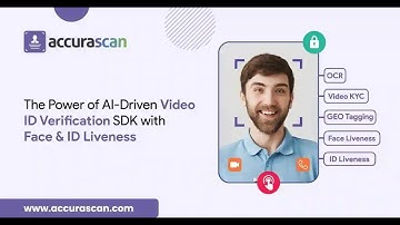 The Power of AI-Driven Video ID Verification with Face & ID Liveness - Accura Scan
