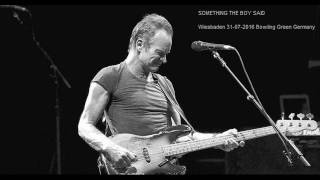 STING - Something The Boy Said (Wiesbaden 31-07-2016 Bowling Green Germany) (AUDIO)