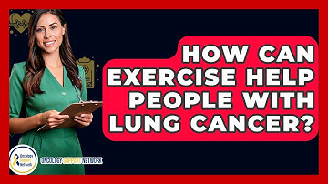 How Can Exercise Help People With Lung Cancer? - Oncology Support Network