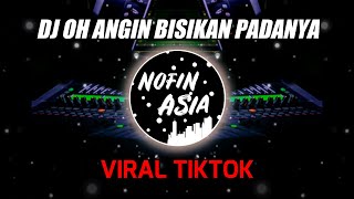 DJ Oh Angin Bisikan Padanya Kucinta Dia Viral Tiktok (Nofin Asia Remix Full Bass Terbaru 2021)