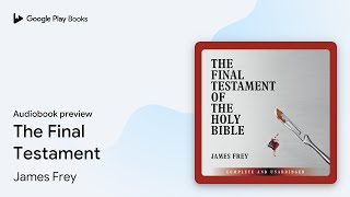 The Final Testament by James Frey · Audiobook preview