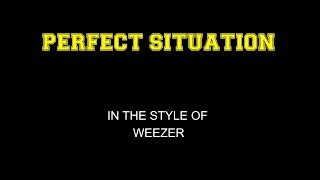 Download Lagu Weezer - Perfect Situation - Karaoke - With Backing Vocals MP3 Download Lagu Weezer - Perfect Situation - Karaoke - With Backing Vocals MP3