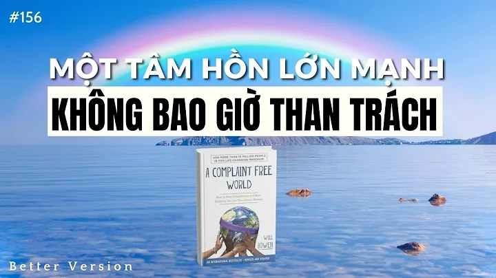 Một tâm hồn lớn mạnh không bao giờ than trách | Sách Một Thế Giới Không Than Phiền