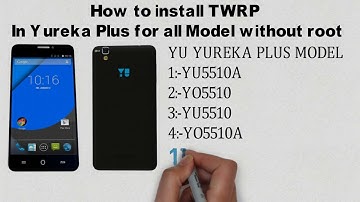 How to install twrp in YU yureka plus any model 2017