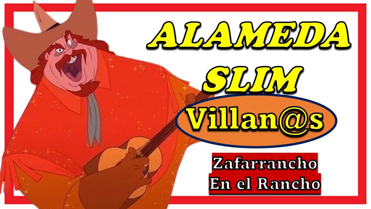 Villanos: Alameda Slim (Zafarrancho en el Rancho)