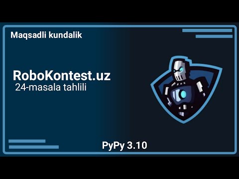 RoboContest.uz 24-masala tahlili | PyPy 3.10 | @maqsadliKundalik