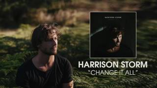 Harrison Storm - Change It All [Audio] chords