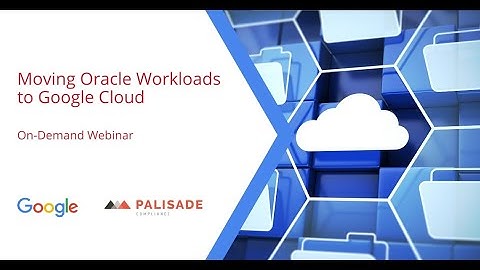 Moving Oracle Workloads to Google Cloud