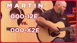 Which Value Priced Martin Guitar is Best? Martin 000-12E vs. 000-X2E