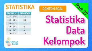 Statistika • Part 27: Contoh Soal Data Kelompok Statistika • Part 27: Contoh Soal Data Kelompok
