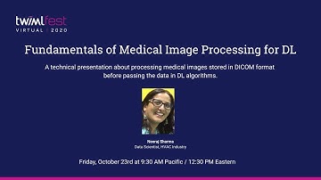 #TWIMLfest: Fundamentals of Medical Image Processing for Deep Learning