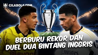 Final Liga Champions Jadi Ajang Pecahkan Rekor dan Duel Dua Bintang Inggris Dortmud vs Real Madrid