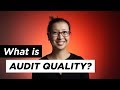 What is audit quality and how do you measure it?