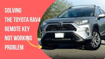 Solving the Toyota RAV4 Remote Key Not Working Problem