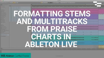 Formatting stems and multitracks from Praise Charts in Ableton Live