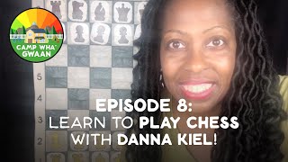 Camp Wha'Gwaan, Episode 8: Learn to PLAY CHESS with Danna Kiel