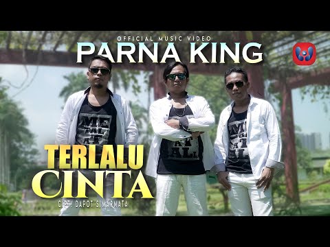 PARNA KING - TERLALU CINTA I LAGUBATAK TERBARU 2021 I OFFICIAL MUSIC VIDEO