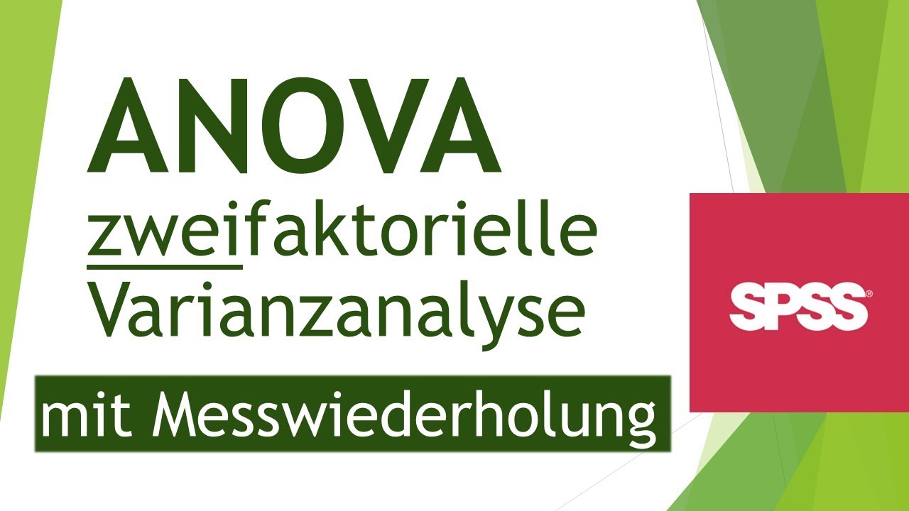 Zweifaktorielle Anova Mit Messwiederholung Zweifaktorielle Varianzanalyse (ANOVA) mit Messwiederholung in SPSS
