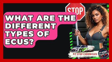 What Are The Different Types Of ECUs? - Pit Stop Chronicles