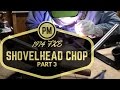 PART 3 HARLEY FXE SHOVELHEAD CHOP PROJECT | King and Queen Springer