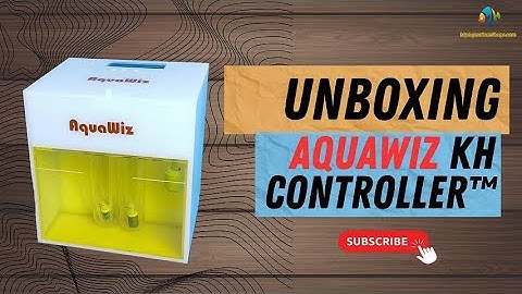 开箱AquaWiz KH 控制器   Unboxing AquaWiz KH Controller™