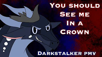 You should see me in a crown-WoF Darkstalker PMV-