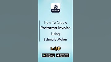 How To Create Proforma Invoice In Hindi | Estimate & Invoice - Maker App For Android | iPhone
