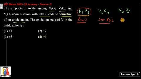 The amphoteric oxide among V2O3, V2O4 and V2O5 upon reaction with alkali leads to formation of an ox