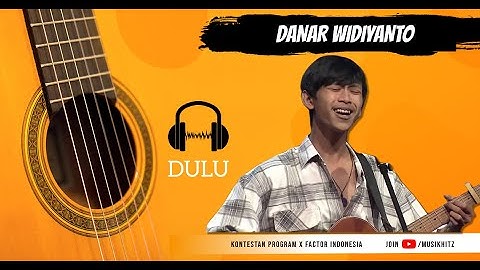 Dulu - Danar Widianto (Lirik Lagu Terjemahan) - Kontestan Viral X Factor Indonesia 2021-HD