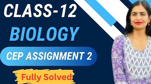 Class 12 Biology CEP Assignment 2 Solution | Step-by-Step Explanation | PSEB 2025 #pseb #test #exam