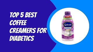 Top 5 Best Coffee Creamers for Diabetics 2023 Best Creamers For Diabetics Low Sugar Coffee Options