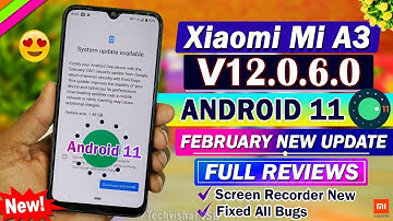 Mi A3 New February Android 11 Update Full Review V12.0.6.0 | What