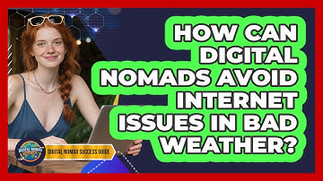 How Can Digital Nomads Avoid Internet Issues In Bad Weather? - Digital Nomad Success Guide