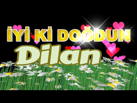 İyi ki doğdun Dilan, doğum günün kutlu olsun mutlu yıllar sana. İsme özel doğum günü şarkısı