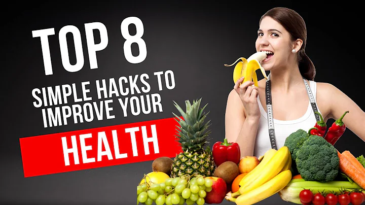 8 Simple Hacks to Improve Your Health | Discover 8 Effortless Health Enhancements