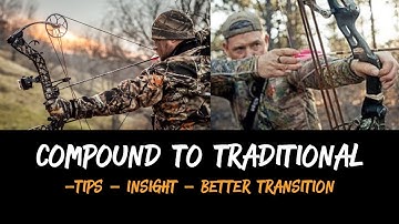 Compound archery to traditional archery | what to expect | tips on the move to traditional