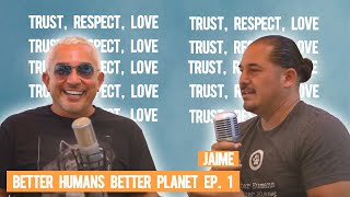 The Best Puppy Tips, My New Mission, Jaime’s Story.. | Better Humans, Better Planet EP. 1