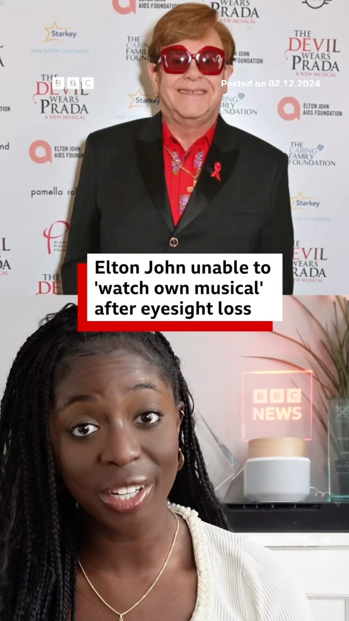 Sir Elton John unable to watch The Devil Wears Prada musical after 'losing his eyesight'. #BBCNews