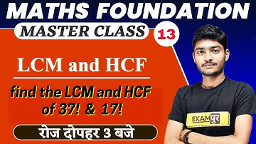 Maths Master Class | Maths Foundation | LCM and HCF Question Tricks | By Manak Anand Sir | 03