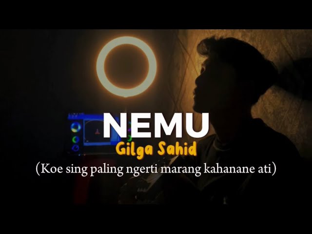 NEMU - Gilga Sahid || Cover panjiahriff (Koe seng paling ngerti marang kahanane ati) Viral di tiktok class=