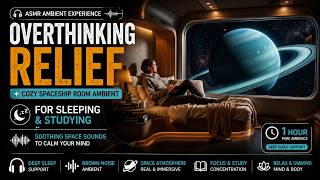 1 Hours Overthinking Relief: Cozy Spaceship Room Ambient for Sleeping & Studying