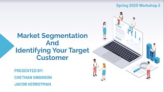 Workshop 2: Market Segmentation and Identifying Your Target Customer