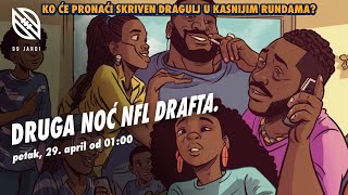 99 jardi No.133 | NFL Draft 2023: Druga noć ! Ko će pronaći skriven dragulj u kasnijim rundama?