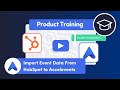 Configure integration to import event data from hubspot into accelevents