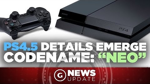 PS4.5 Will Reportedly Have Improved CPU, GPU, and RAM, Codenamed Neo - GS News Update
