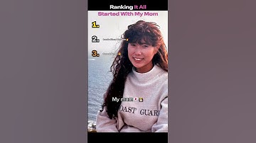 Ranking It All Started With My Mom Part 5