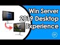 How to Use Windows Server 2019 Desktop Experience to Enhance its GUI