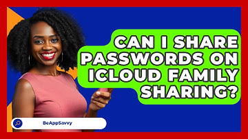 Can I Share Passwords On ICloud Family Sharing? - Be App Savvy